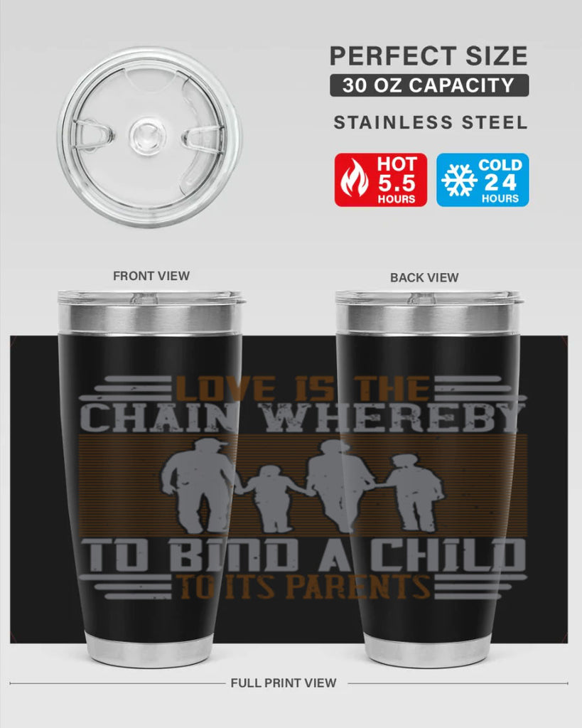 love is the chain whereby to bind a child to its parents 42#- Parents Day- Tumbler