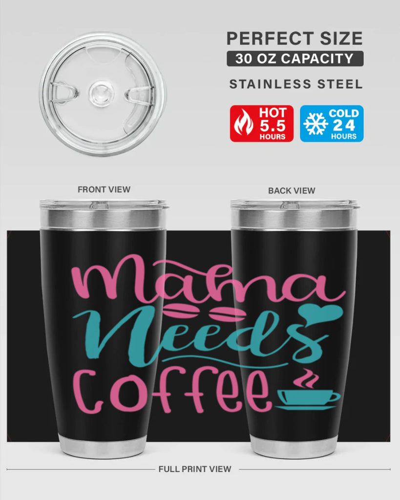 mama needs coffee 323#- mom- Tumbler