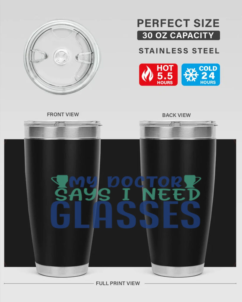 my doctor says i need glasses 179#- wine- Tumbler