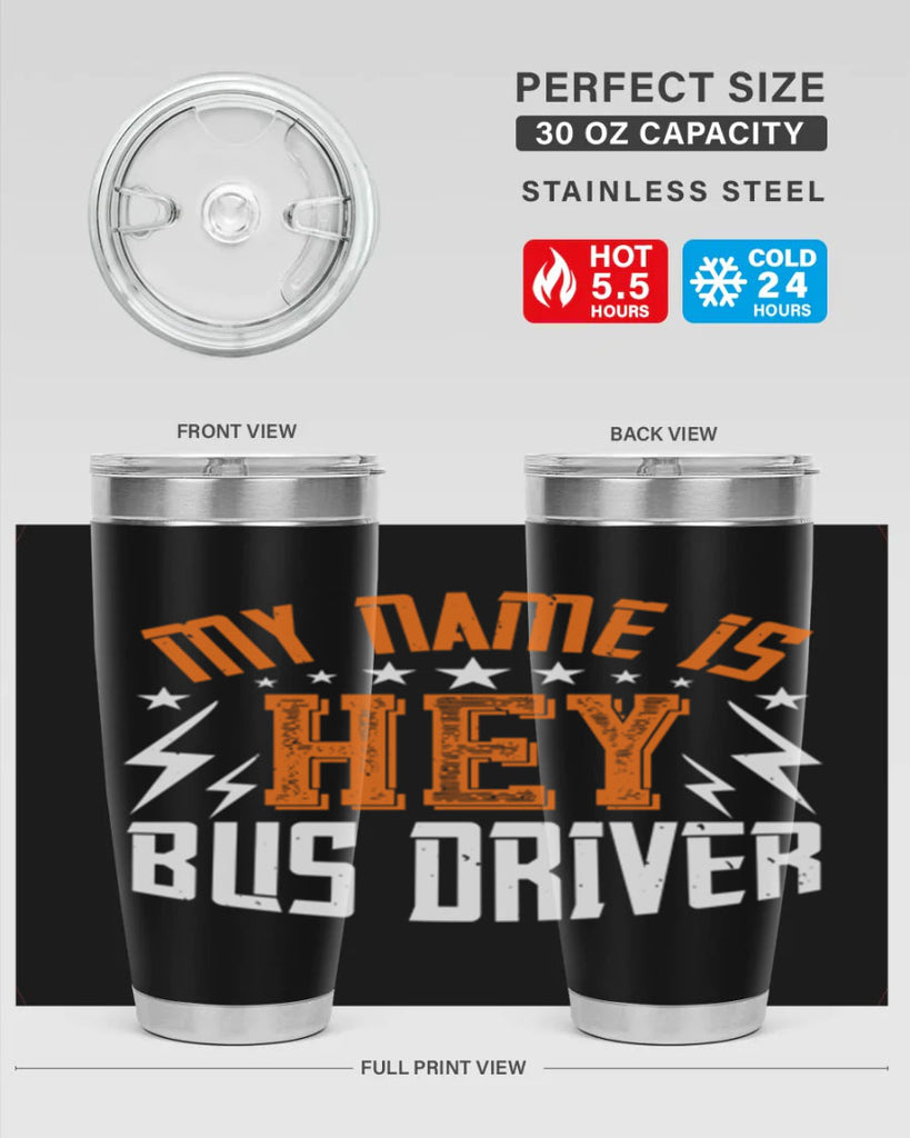 my name is hey bus driver Style 19#- bus driver- tumbler