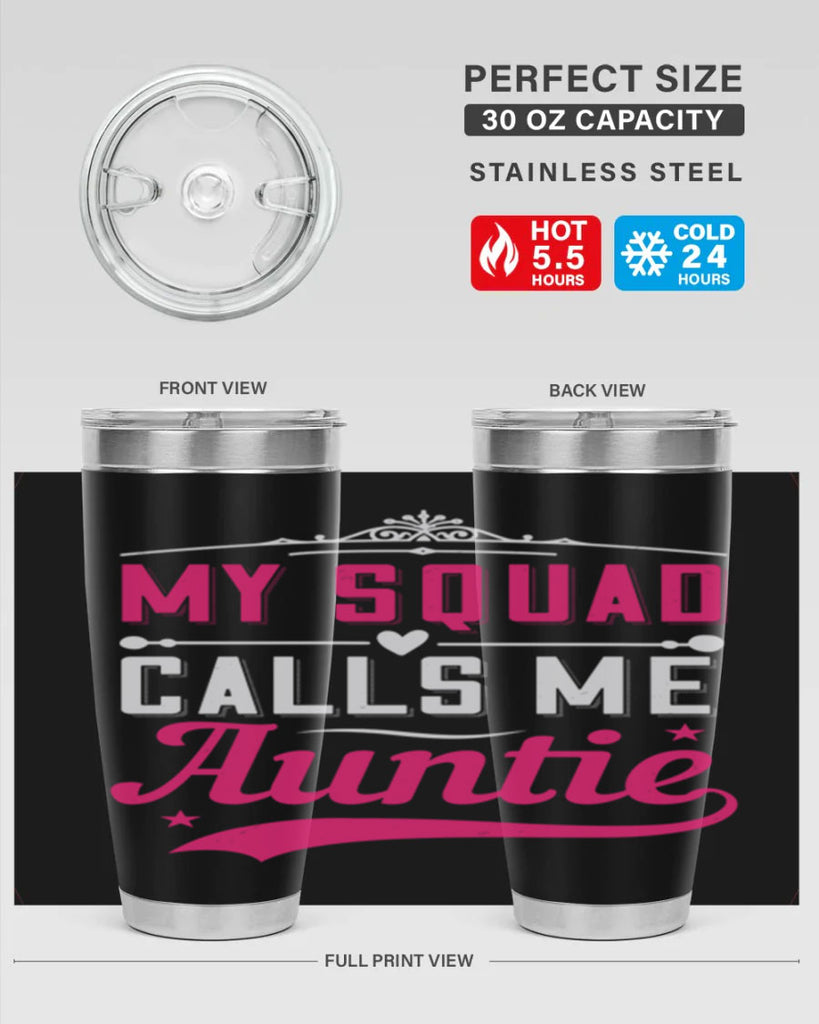 my squad calls me auntie Style 27#- aunt- Tumbler