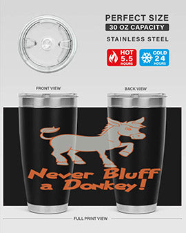 never bluff a donkey Style 2#- donkey- Tumbler