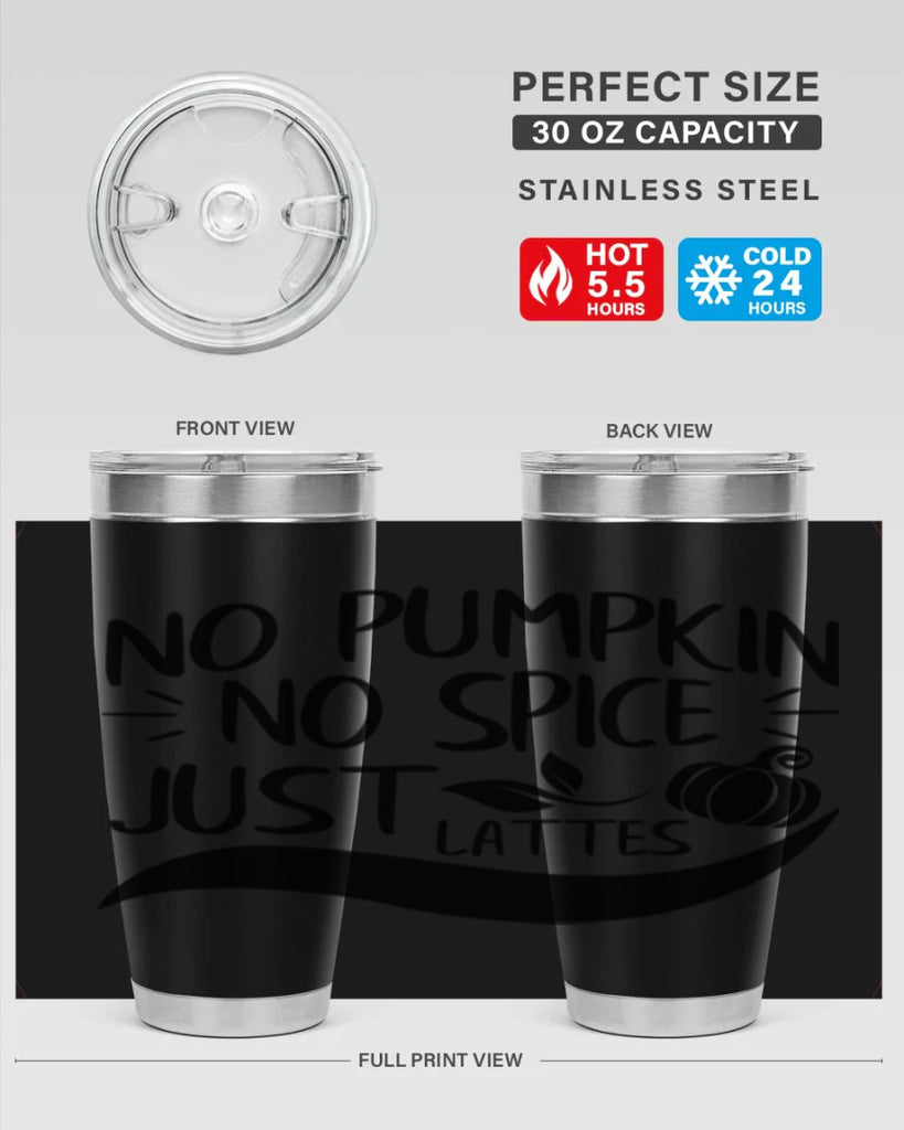 no pumpkin no spice just lattes 441#- fall- Tumbler