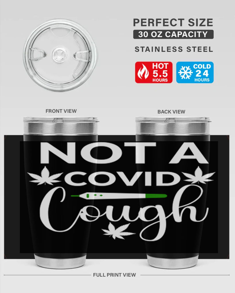 not a covid cough 212#- marijuana- Tumbler