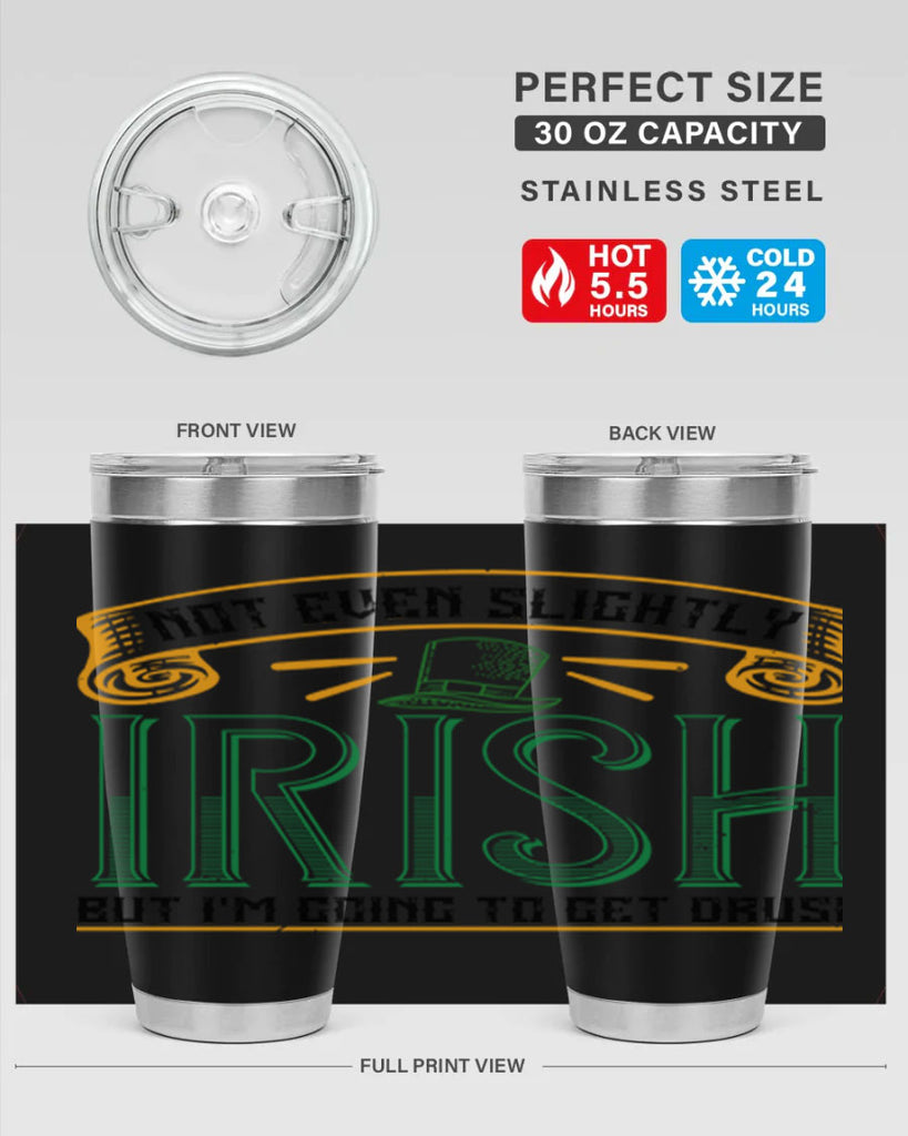 not even slightly irish but i’m going to get drusk Style 110#- St Patricks Day- Tumbler