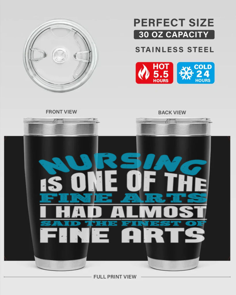 nursing is one of the fine arts Style 259#- nurse- tumbler