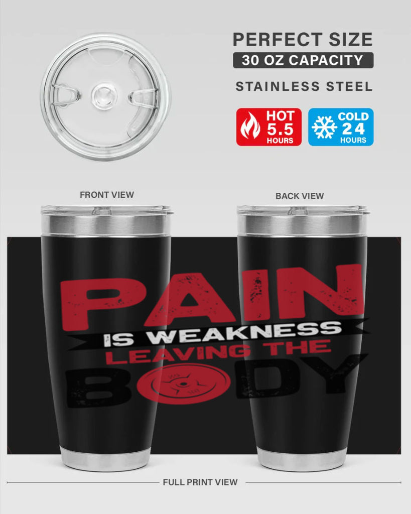 pain is weakness leaving the body 4#- gym- Tumbler