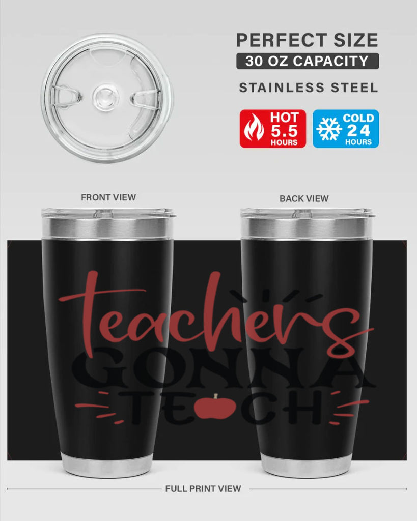 teachers gonna teach Style 197#- teacher- tumbler