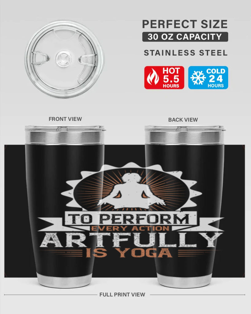 to perform every action artfully is yoga 44#- yoga- Tumbler
