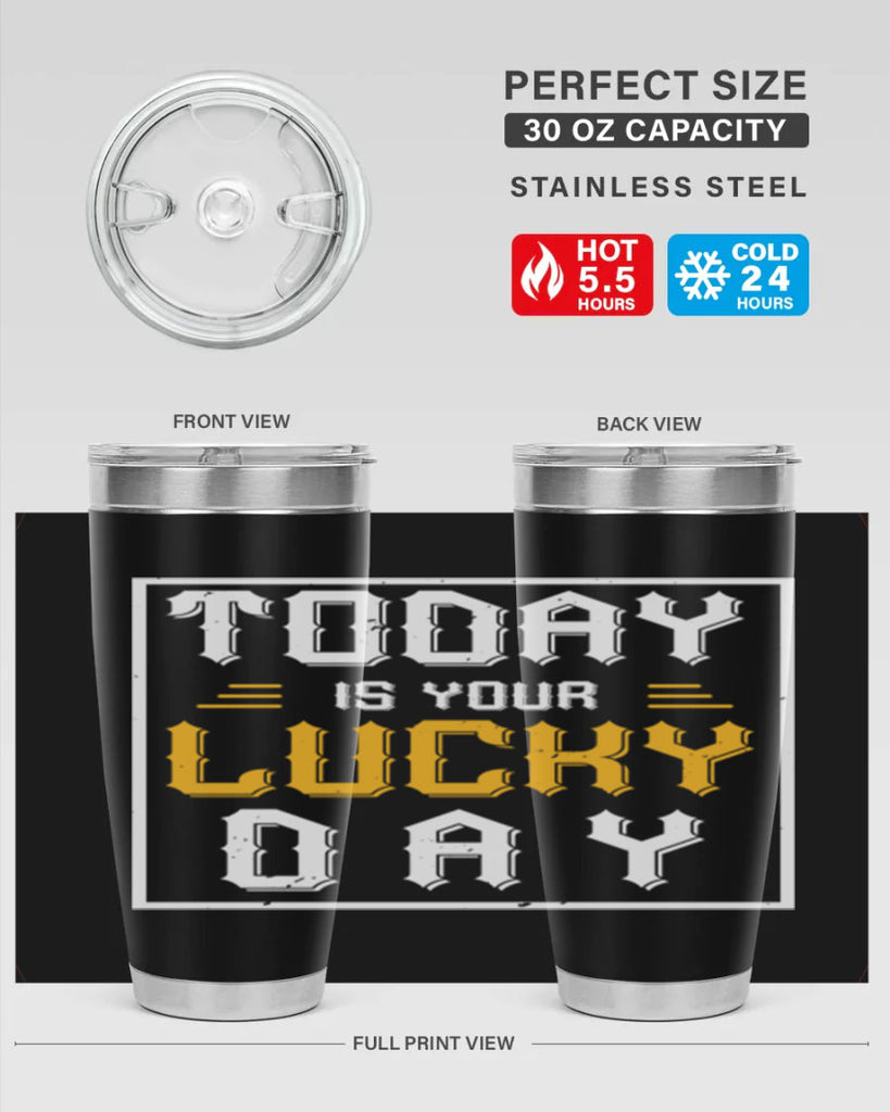 today is your lucky day 5#- beer- Tumbler