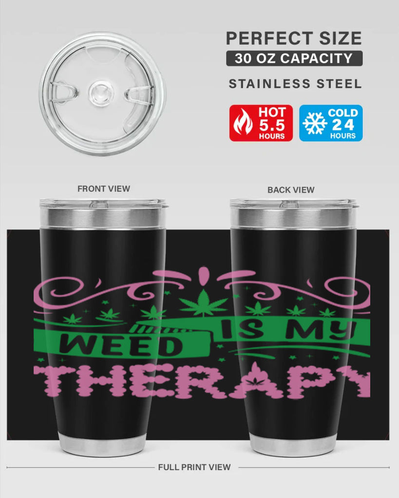 weed is my therapy 285#- marijuana- Tumbler