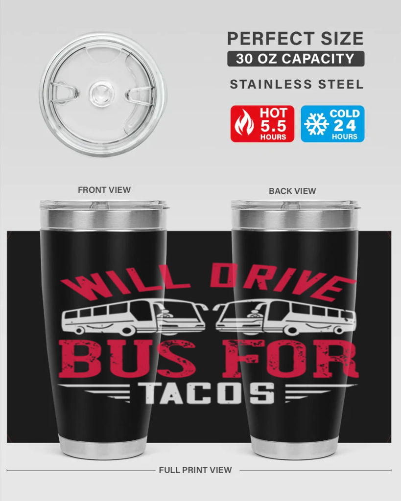 will drive bus for tacos Style 7#- bus driver- tumbler