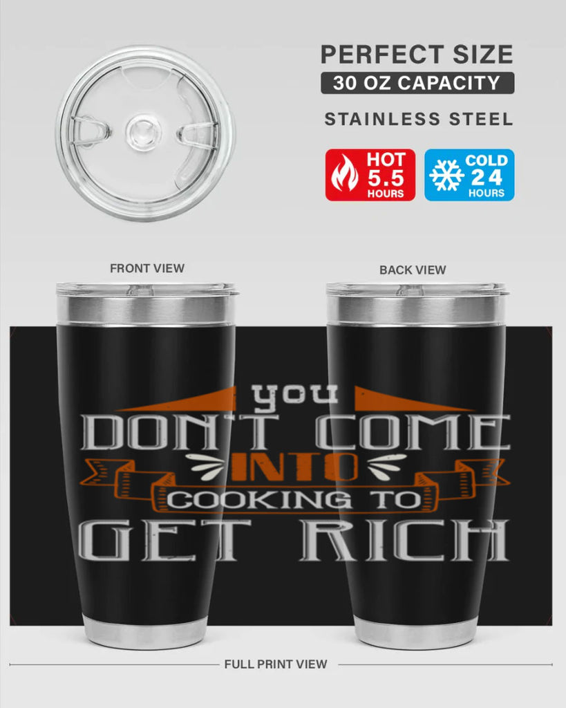 you dont come into cooking to get rich 7#- cooking- Tumbler