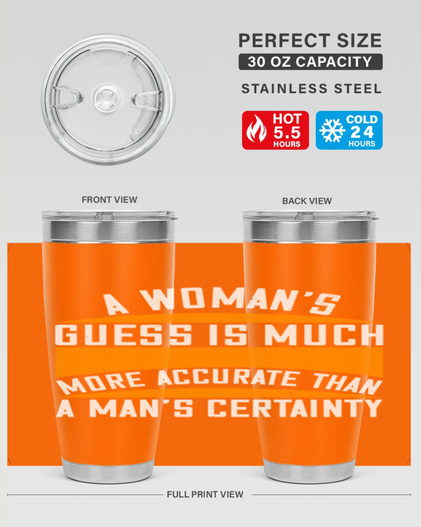 A Womans guess is much more accurate than a mans certainty Style 83#- womens day- Tumbler