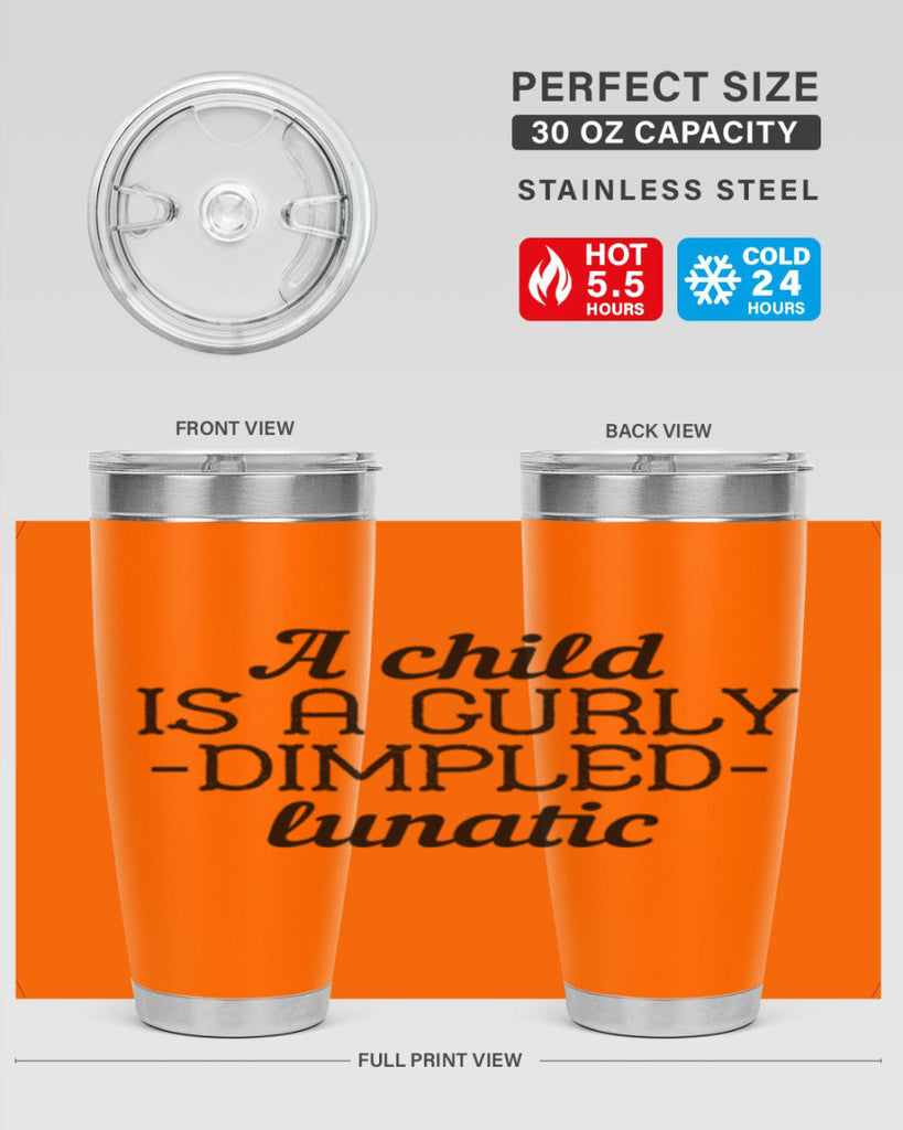 A child is a curly dimpled lunatic Style 7#- baby- Tumbler