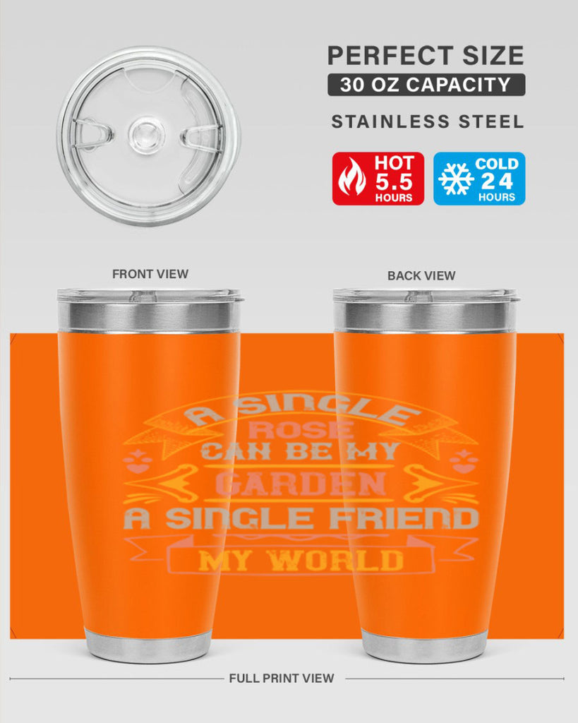 A single rose can be my garden… a single friend my world Style 4#- Best Friend- Tumbler