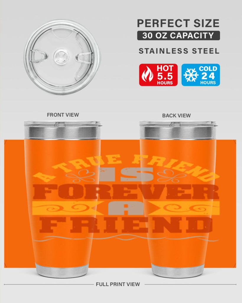 A true friend is forever a friend Style 68#- Best Friend- Tumbler