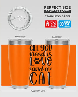 All You Need Is Love And A Cat Style 76#- cat- Tumbler