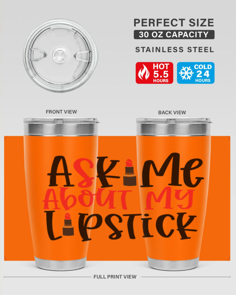 Ask Me About My Lipstick Style 253#- make up- Tumbler