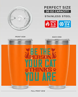 Be The Person Thinks You are Style 28#- cat- Tumbler