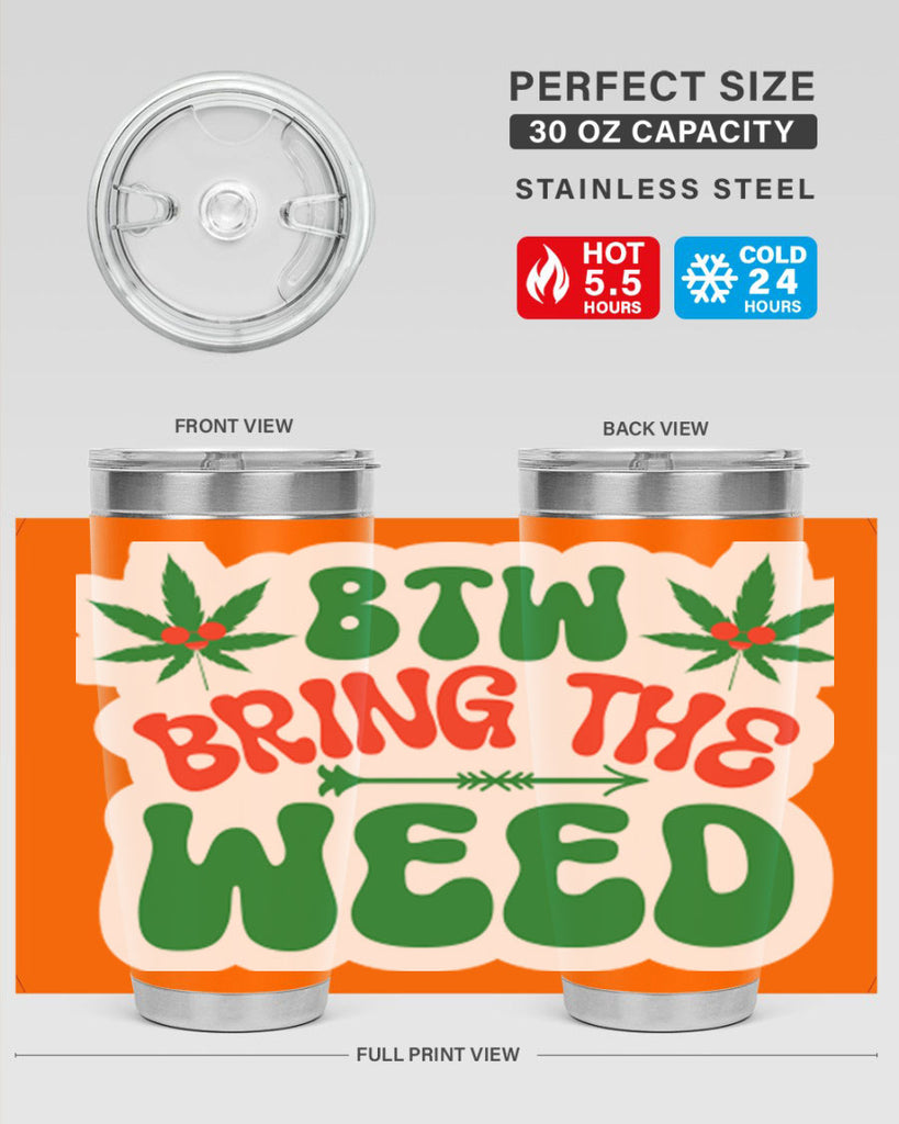 Btw Bring The Weed 24#- marijuana- Tumbler