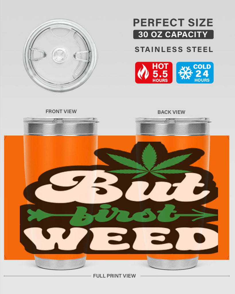 But first weed 32#- marijuana- Tumbler