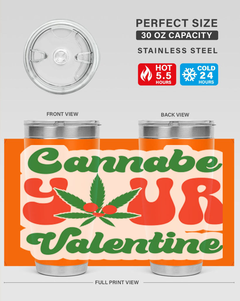 Cannabe Your Valentine 35#- marijuana- Tumbler