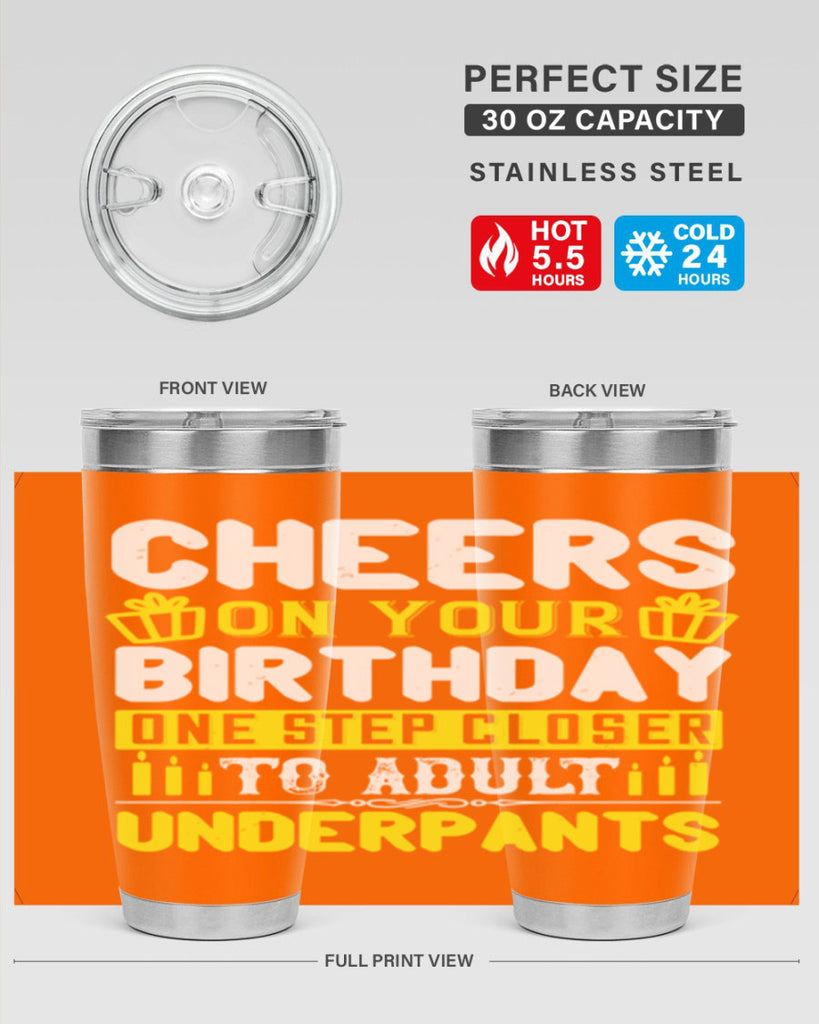 Cheers on your birthday One step closer to adult underpants Style 94#- birthday- tumbler