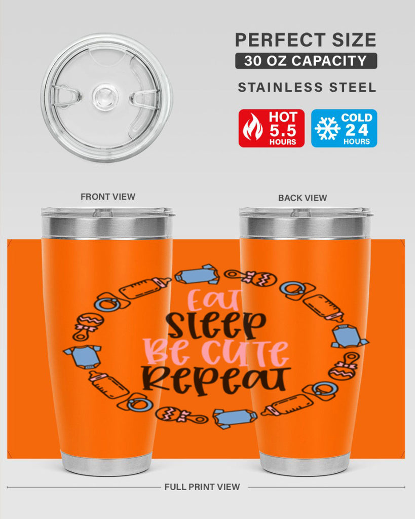 Eat Sleep Be Cute Repeat Style 98#- baby- tumbler