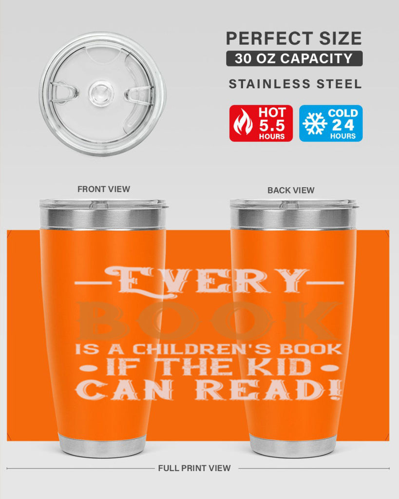 Every book is a childrens book if the kid can read Style 39#- baby- Tumbler