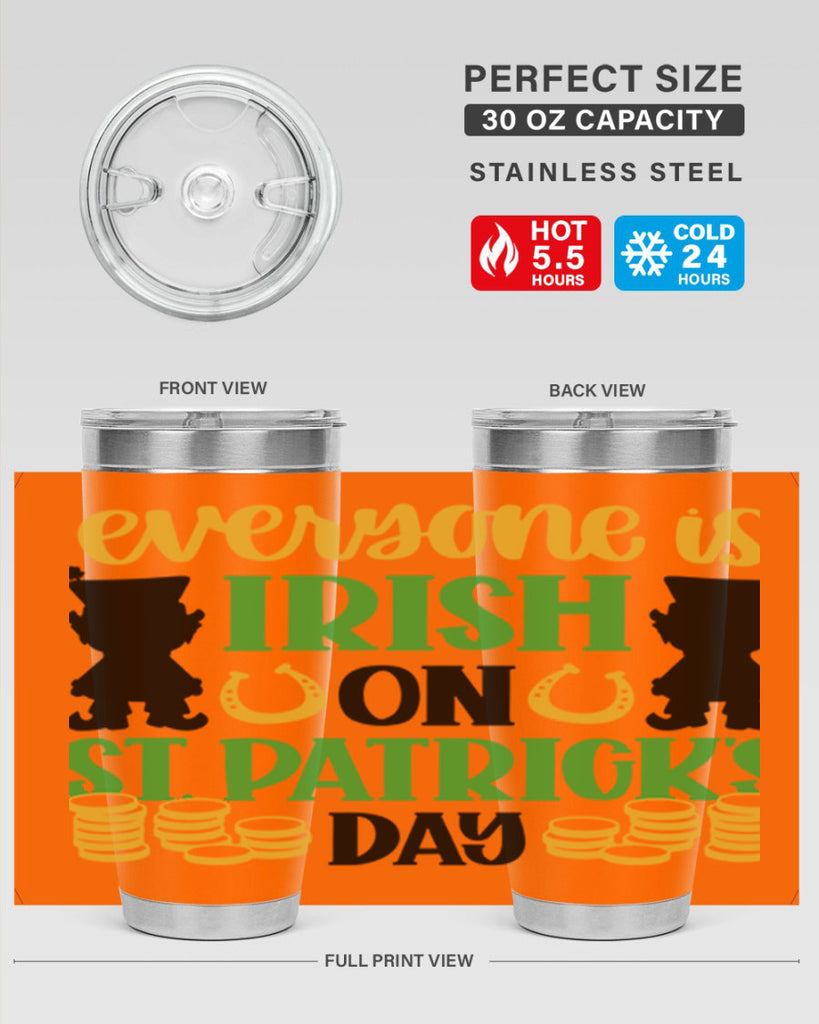 Everyone Is Irish On St Patricks Day Style 100#- St Patricks Day- Tumbler