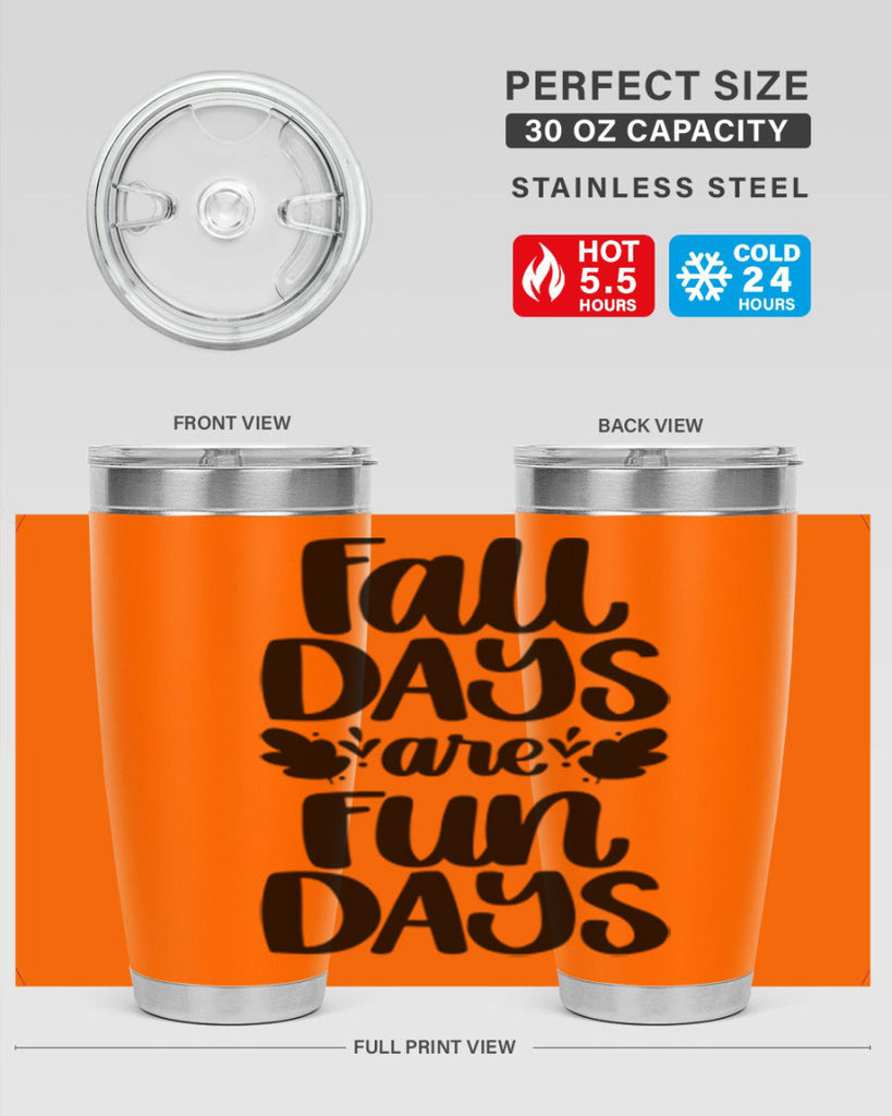 Fall Days Are Fun Days 483#- fall- Tumbler