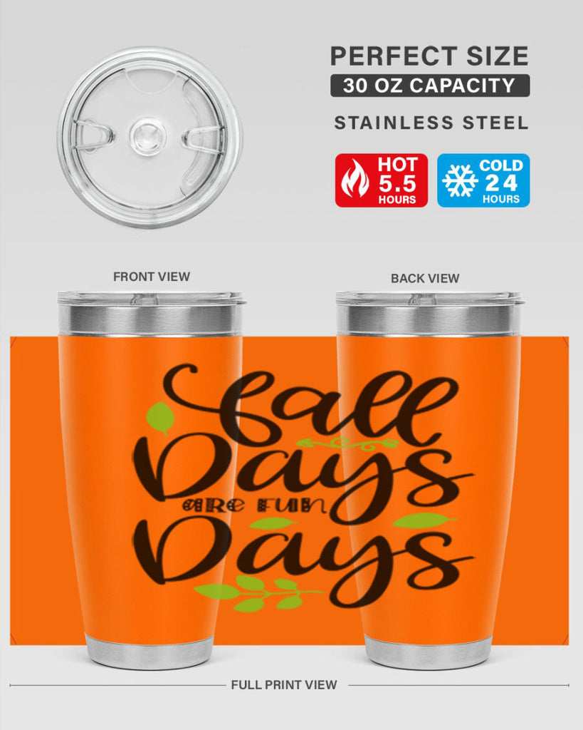 Fall Days Are Fun Days 97#- fall- Tumbler