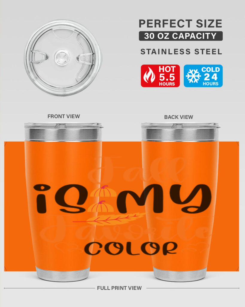Fall Is My Favorite Color 118#- fall- Tumbler