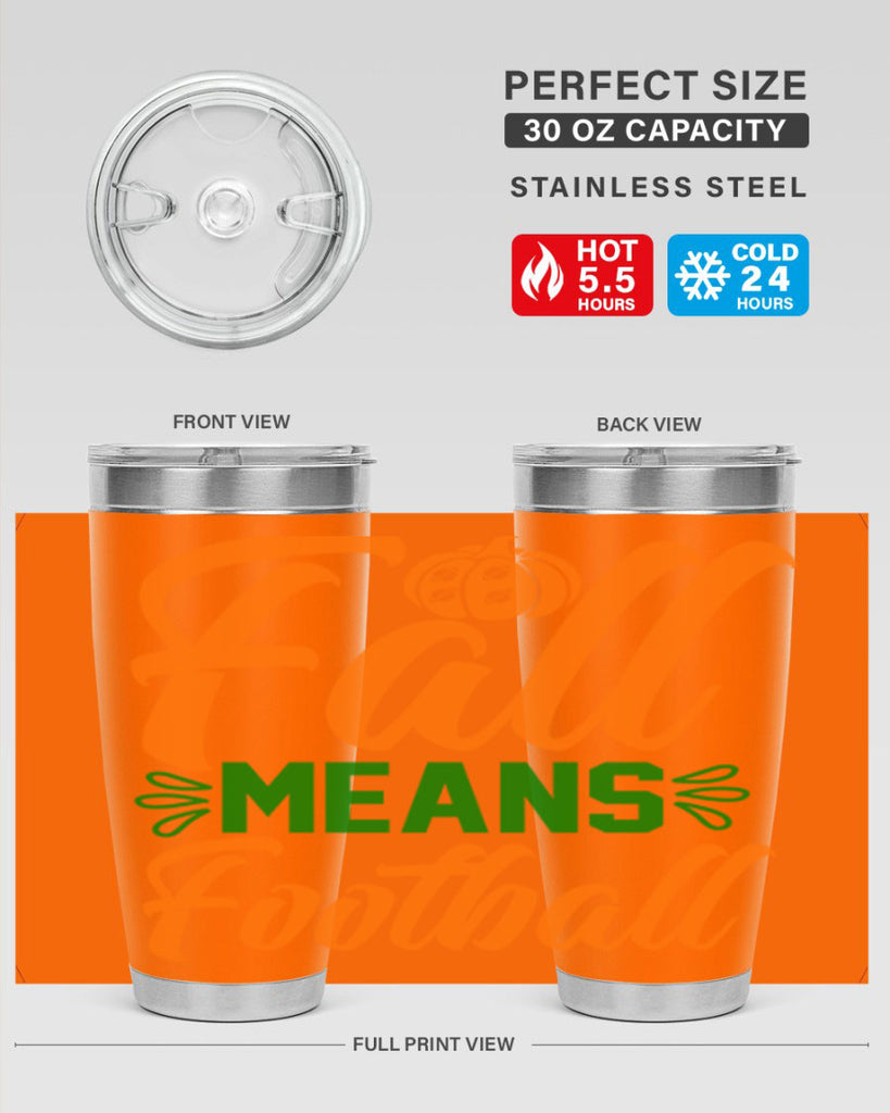 Fall Means Football 122#- fall- Tumbler