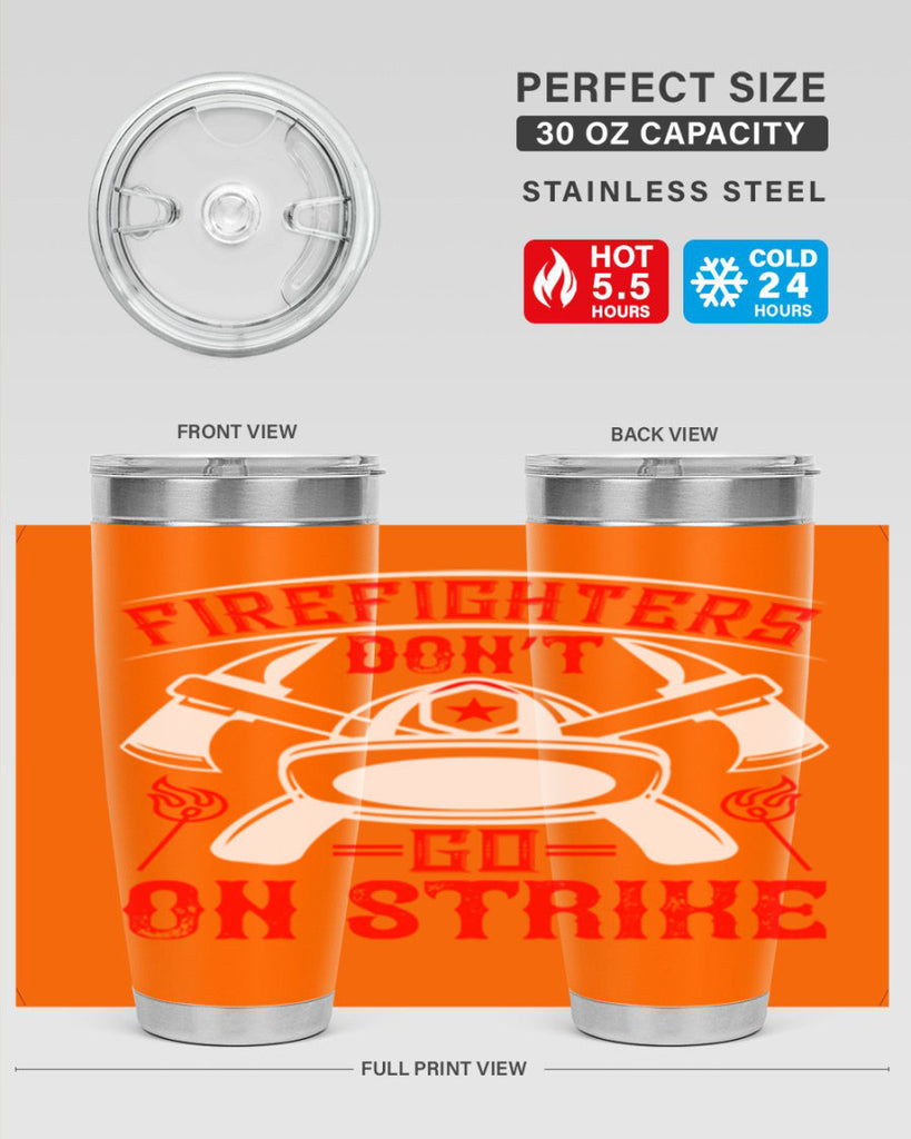 Firefighters don’t go on strike Style 73#- fire fighter- tumbler