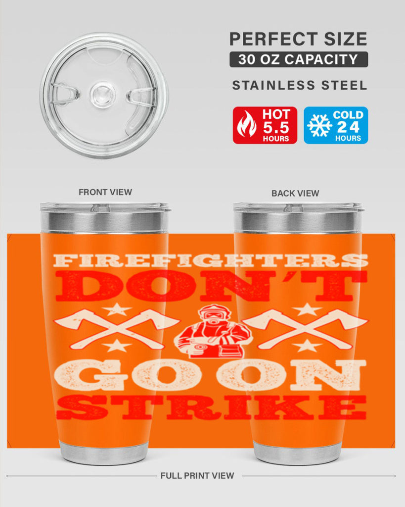 Firefighters don’t go on strike Style 74#- fire fighter- tumbler