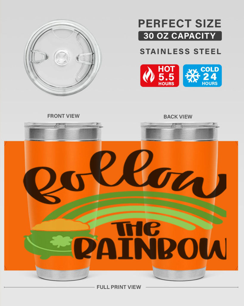 Follow The Rainbow Style 99#- St Patricks Day- Tumbler