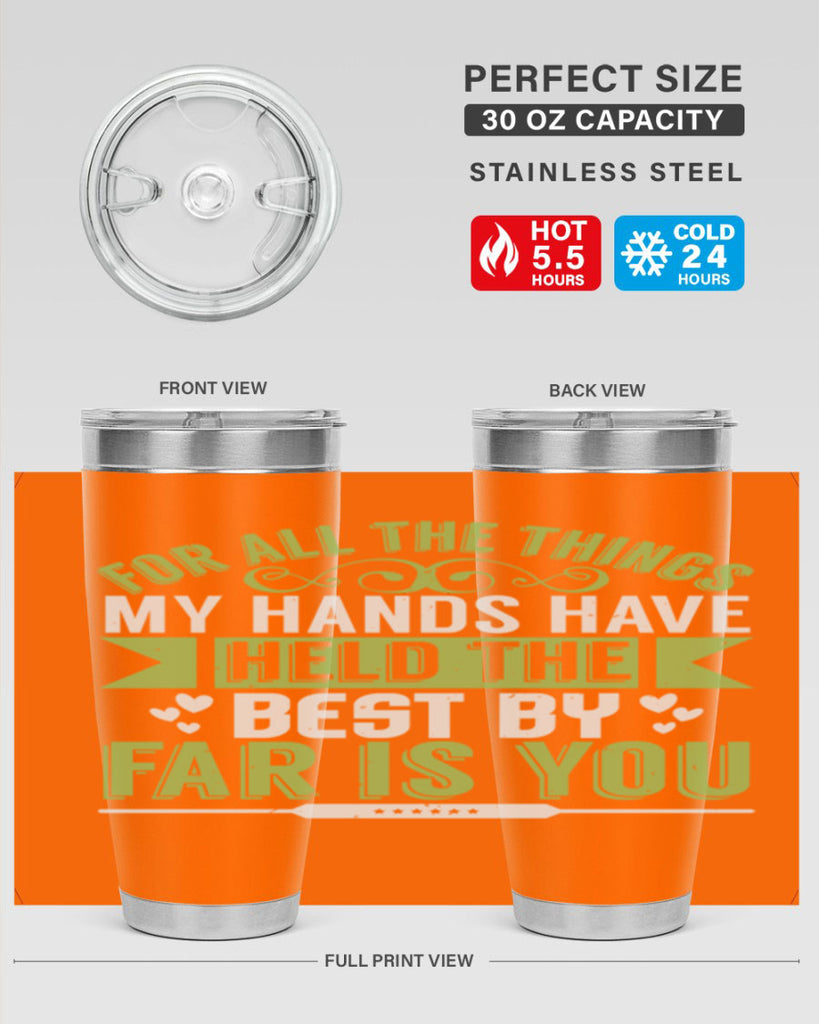 For all the things my hands have held is you Style 273#- baby- tumbler