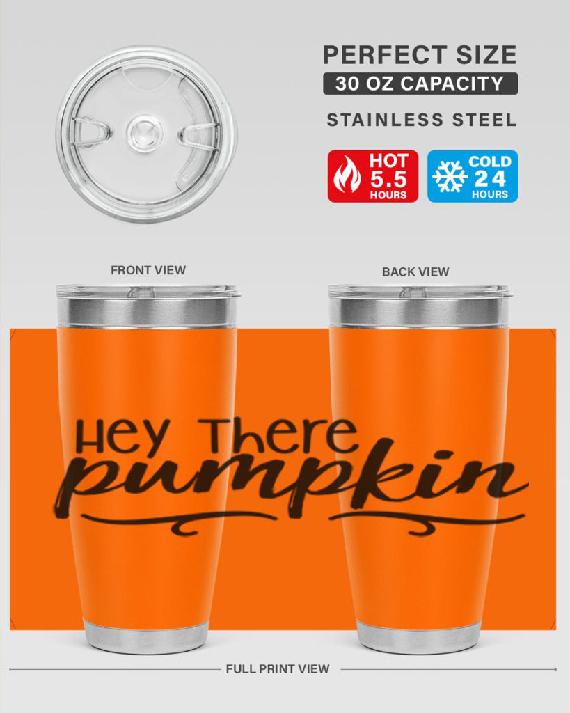 Hey There Pumpkin 311#- fall- Tumbler
