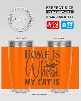 Home Is Where My Cat Is Style 14#- cat- Tumbler