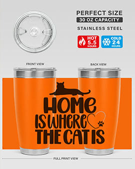 Home Is Where The Cat is Style 93#- cat- Tumbler