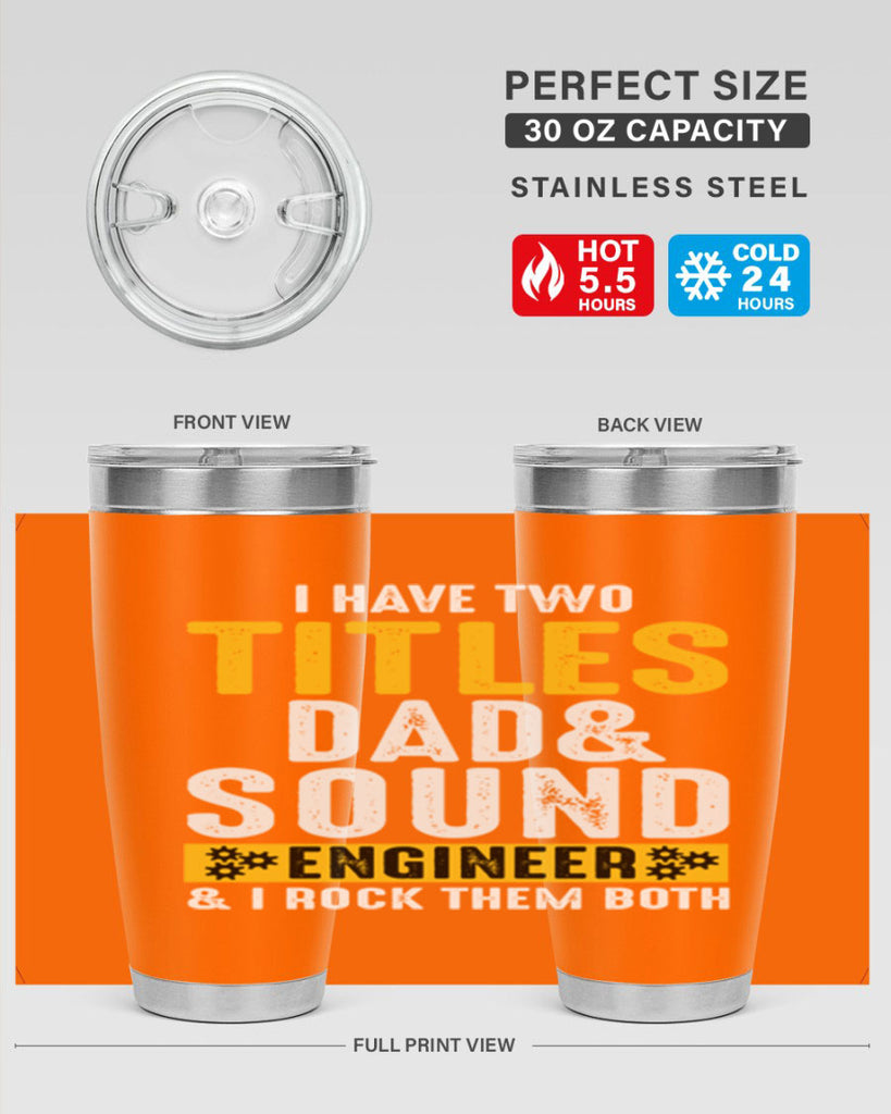 I Have Two Tittles Dad And Sound Engiineer 52#- dad- Tumbler