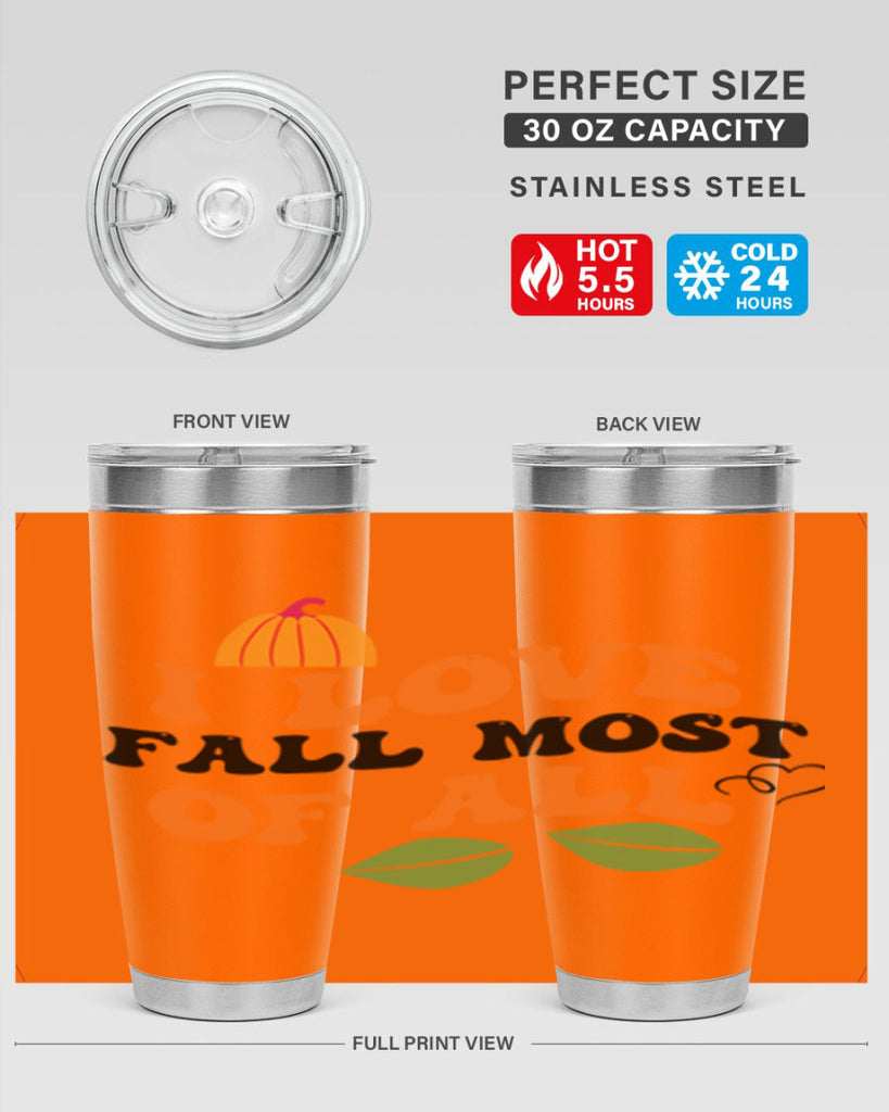 I Love Fall Most Of All 334#- fall- Tumbler
