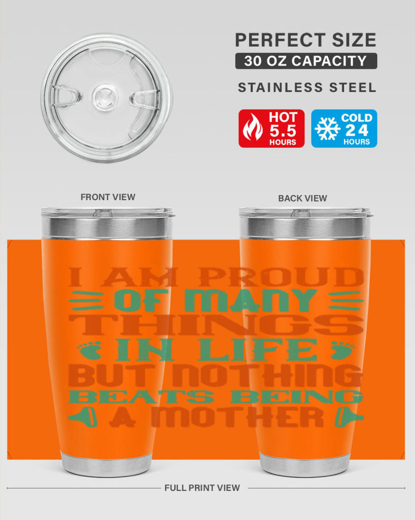 I am proud of many things in life but nothing beats being a mother Style 119#- baby- tumbler