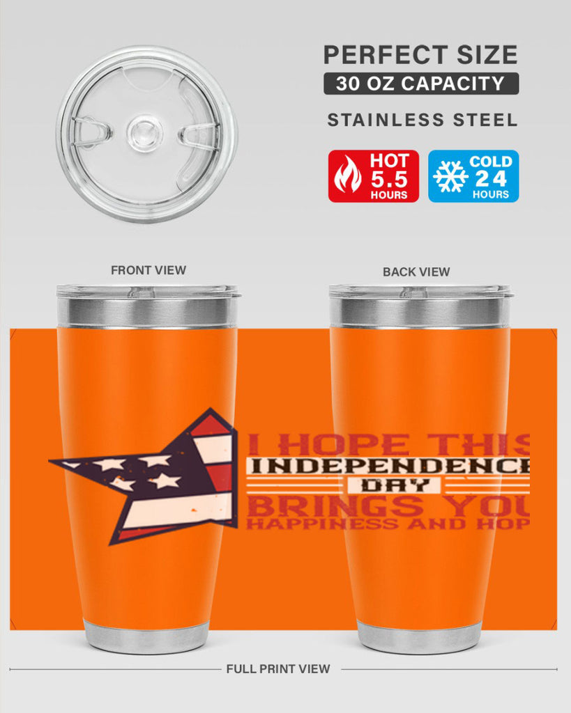 I hope this Independence Day brings you happiness and hope Style 113#- Fourt Of July- Tumbler