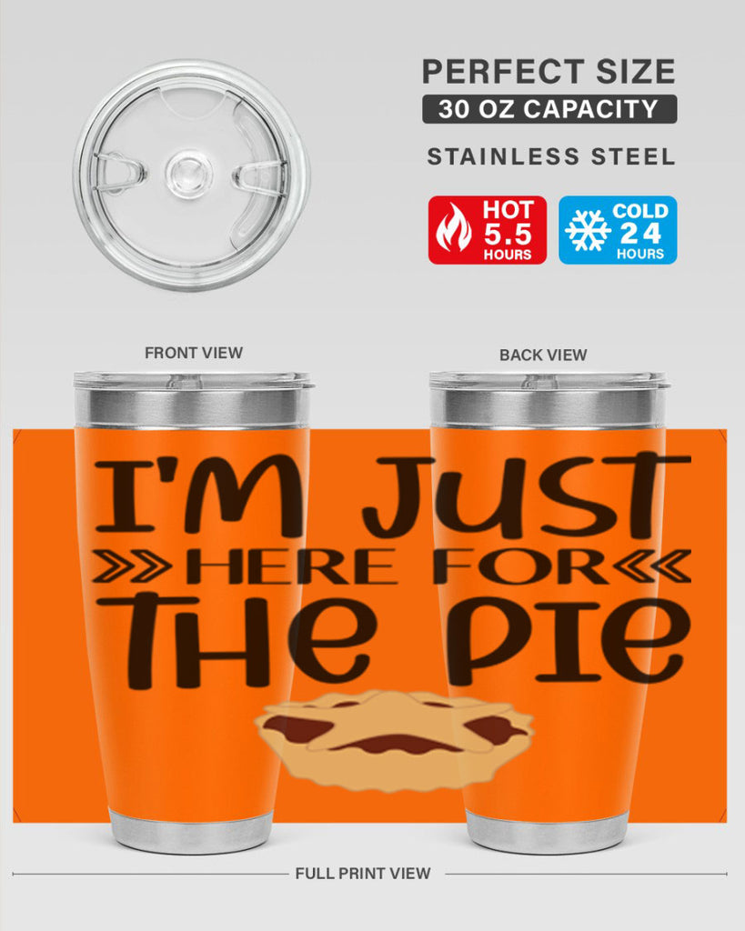 I m Just Here For The Pie 339#- fall- Tumbler