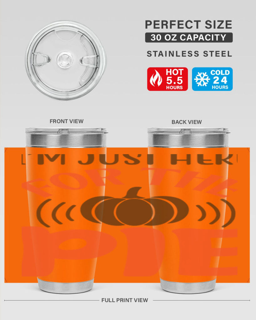 I m Just Here for the Pie 340#- fall- Tumbler