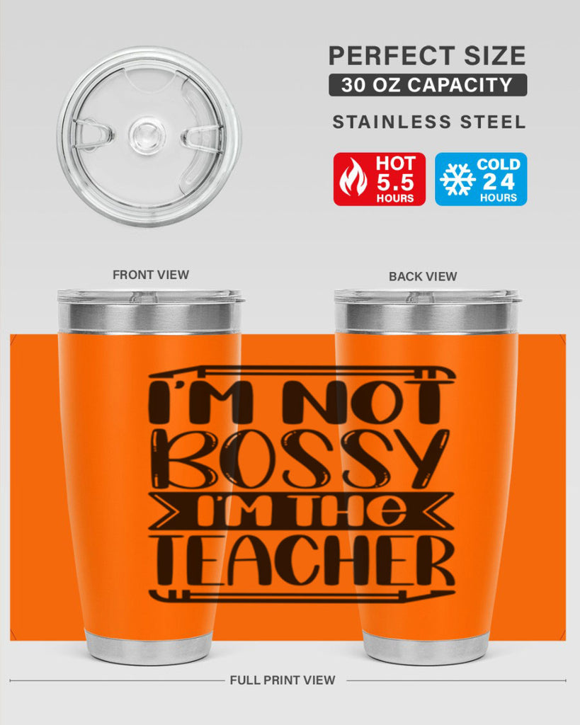 Im Not Bossy Im The Teacher Style 71#- teacher- tumbler