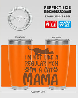 Im Not Like A Regular Mom Im A Cat Mama Style 17#- cat- Tumbler